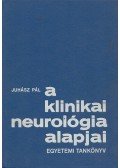 Juhász Pál - A klinikai neurológia alapjai