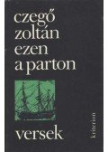 Czegő Zoltán - Ezen a parton