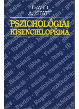 Statt, David A. - Pszichológiai kisenciklopédia Statt, David A. - Pszichológiai kisenciklopédia, 1996 antikvár könyv
