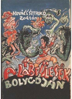 Kovács Sztikó Zoltán - A lábfülesek bolygóján Kovács Sztikó Zoltán - A lábfülesek bolygóján, Újvidék 1983 antikvár könyv