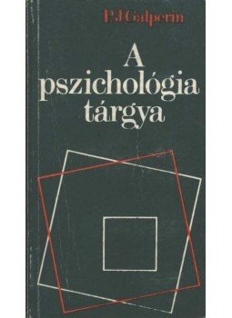 Galperin, Pjotr Jakovlevics - A pszichológia tárgya Galperin, Pjotr Jakovlevics - A pszichológia tárgya, Budapest 1980 antikvár könyv