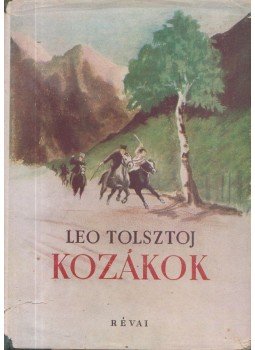 Leo Tolsztoj - Kozákok Leo Tolsztoj - Kozákok, Budapest 1949 antikvár könyv