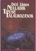 Déri János - Nulladik típusú találkozások