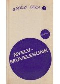 Bárczi Géza - Nyelvművelésünk