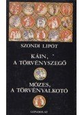 Szondi Lipót - Káin, a törvényszegő / Mózes, a törvényalkotó