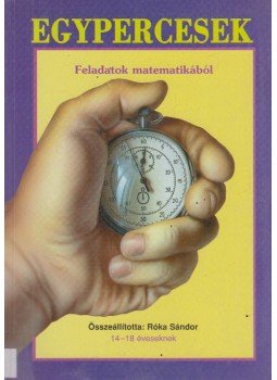 Róka Sándor - Egypercesek - 14-18 éveseknek Róka Sándor - Egypercesek - 14-18 éveseknek, Debrecen 1997 antikvár könyv