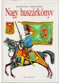 Ságvári György,Somogyi Győző - Nagy huszárkönyv