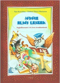 Vass Krisztina, Tóthné Pánya Marianna - Jövőre elsős leszek Vass Krisztina, Tóthné Pánya Marianna - Jövőre elsős leszek, Budapest 0 antikvár könyv