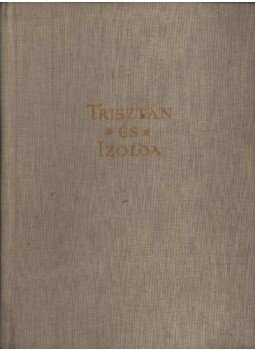Joseph Bédier - Trisztán és Izolda Joseph Bédier - Trisztán és Izolda, Budapest 1956 antikvár könyv