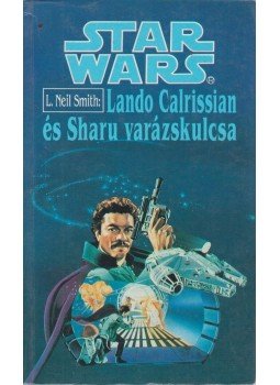 Smith, L. Neil - Lando Calrissian és Sharu varázskulcsa, Budapest 1994 antikvár könyv