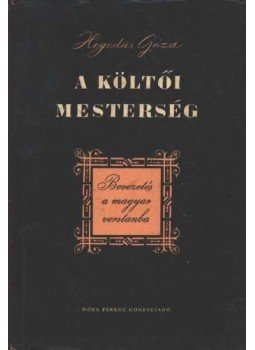 Hegedüs Géza - A költői mesterség Hegedüs Géza - A költői mesterség, Budapest 1959 antikvár könyv