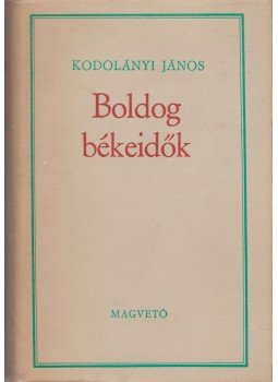 Kodolányi János - Boldog békeidők Kodolányi János - Boldog békeidők, Budapest 1969 antikvár könyv