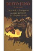 Rejtő Jenő - Texas Bill, a fenegyerek / A sárga garnizon / Az ellopott század