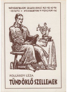 Polgárdy Géza - Tündöklő szellemek Polgárdy Géza - Tündöklő szellemek, Budapest 1993 antikvár könyv