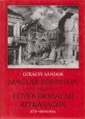Lukácsy Sándor - Magyar Robinson és egyéb irodalmi ritkaságok