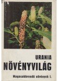 Danert, Siegfried,Fukarek, Franz,Hanelt, Peter,Helm, Johannes,Kruse, Joachim,Lehmann, Christian,Schultze-Motel, Jürgen - Urania növényvilág - Magasabbrendű növények I.