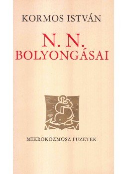 Kormos István - N. N. bolyongásai Kormos István - N. N. bolyongásai, Budapest 1975 antikvár könyv