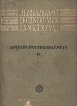 Somogyi István, Nádasi Mihály, Kerényi Elek - Dísznövénytermesztéstan II. Somogyi István, Nádasi Mihály, Kerényi Elek - Dísznövénytermesztéstan II., Budapest 1959 antikvár könyv