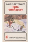 Károlyházy Frigyes - Igaz varázslat