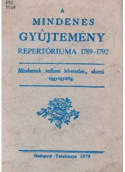 Tapolcainé Sáray Szabó Éva - A Mindenes Gyűjtemény repertóriuma 1789-1792