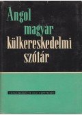 Véges István - Angol-magyar külkereskedelmi szótár