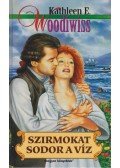 Woodiwiss, Kathleen E. - Szirmokat sodor a víz