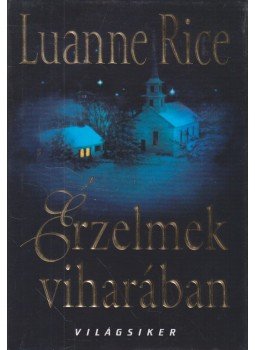 Rice, Luanne - Érzelmek viharában Rice, Luanne - Érzelmek viharában, Budapest 2002 antikvár könyv