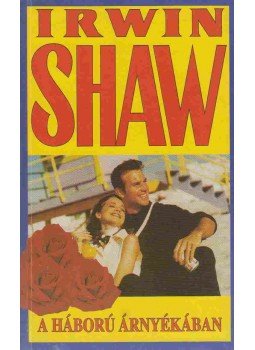 Shaw, Irwin - A háború árnyékában Shaw, Irwin - A háború árnyékában, Budapest 0 antikvár könyv
