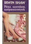 Shaw, Irwin - Pénz, szerelem, szépasszonyok
