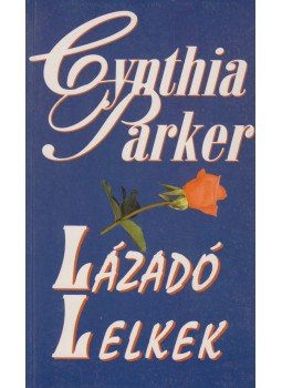 Cynthia Parker - Lázadó lelkek Cynthia Parker - Lázadó lelkek, 2000 antikvár könyv