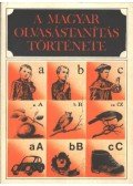 Mészáros István,Fleckensteinné dr. Cservanka Júlia,Adamikné dr. Jászó Anna,dr. Könyves -Tóth Lilla - A magyar olvasástanítás története