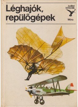 Kondor Lajos - Léghajók, repülőgépek Kondor Lajos - Léghajók, repülőgépek, Budapest 1980 antikvár könyv