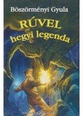 Böszörményi Gyula - Rúvel hegyi legenda