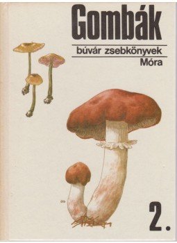 Babos Lórántné - Gombák 2. Babos Lórántné - Gombák 2., Budapest 1987 antikvár könyv