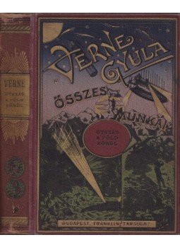 Verne Gyula - Utazás a Föld körül nyolczvan nap alatt Verne Gyula - Utazás a Föld körül nyolczvan nap alatt, Budapest 0 antikvár könyv