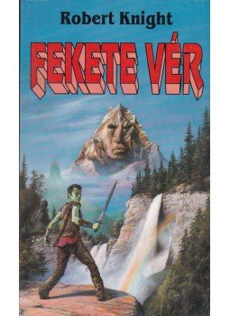 Knight, Robert - Fekete vér Knight, Robert - Fekete vér, Debrecen 1996 antikvár könyv