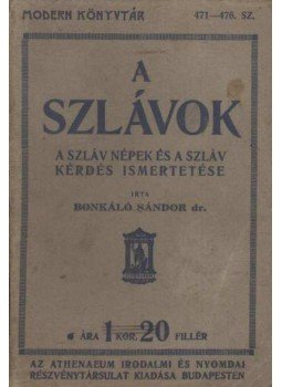 Bonkáló Sándor - A szlávok Bonkáló Sándor - A szlávok, Budapest 0 antikvár könyv