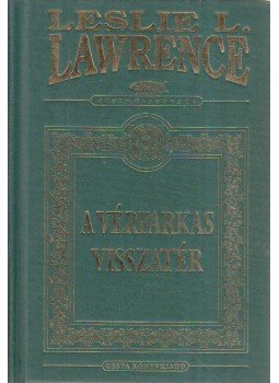 Leslie L. Lawrence - A vérfarkas visszatér Leslie L. Lawrence - A vérfarkas visszatér, Budapest 2003 antikvár könyv