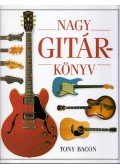 Tony Bacon - Nagy gitárkönyv