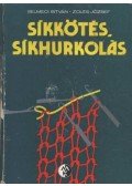 Selmeci István-Zoles József - Síkkötés, síkhurkolás
