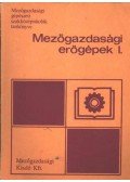 Komáromi József,Anka István,Gubucz János - Mezőgazdasági erőgépek I.