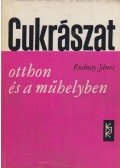Rudnay János - Cukrászat otthon és a műhelyben