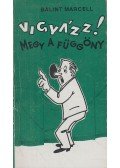 Bálint Marcell - "Vigyázz, megy a függöny!"