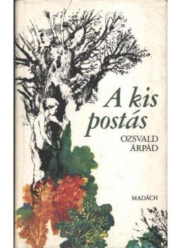 Ozsvald Árpád - A kis postás Ozsvald Árpád - A kis postás, Bratislava 1982 antikvár könyv