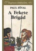 Feval Paul - A Fekete brigád