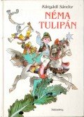 Kányádi Sándor - Néma tulipán