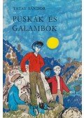 Tatay Sándor - Puskák és galambok