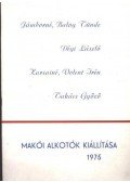 Jámborné Balog Tünde,Déri László,Karsainé Volent Irén,Takács Győző - Makói alkotók kiállítása 1975