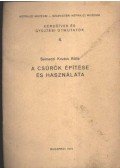 Selmeczi Kovács Attila - A csürök építése és használata