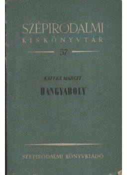 Kaffka Margit - Hangyaboly Kaffka Margit - Hangyaboly, Budapest 1953 antikvár könyv